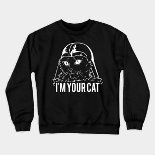 I am your cat Crewneck Sweatshirt